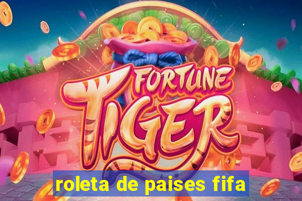 roleta de paises fifa